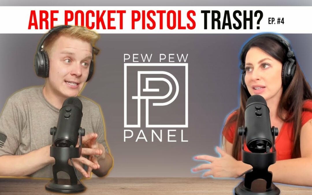 Are Pocket Pistols Just Hot Garbage?: Pew Pew Panel Ep.4 – Ava Flanell & Civilian Tactical