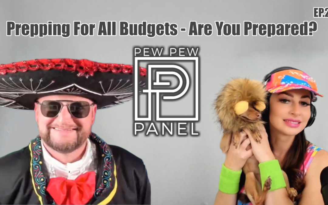 Prepping For All Budgets – Are You Prepared? Ep 26:  Pew Pew Panel: Ava Flanell & Iraq Veteran 8888