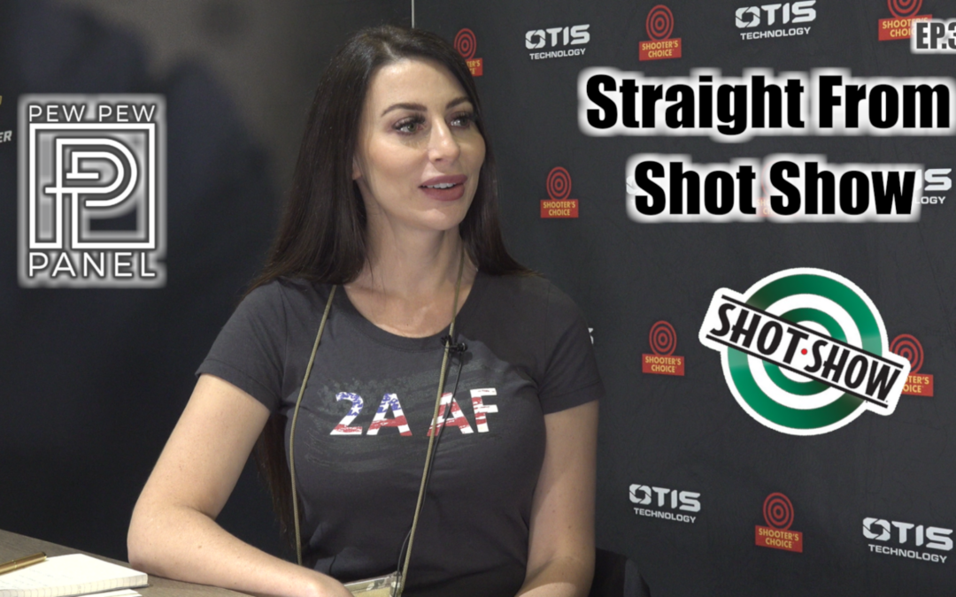 Straight From SHOT Show – Pew Pew Panel Ep 37: Ava Flanell